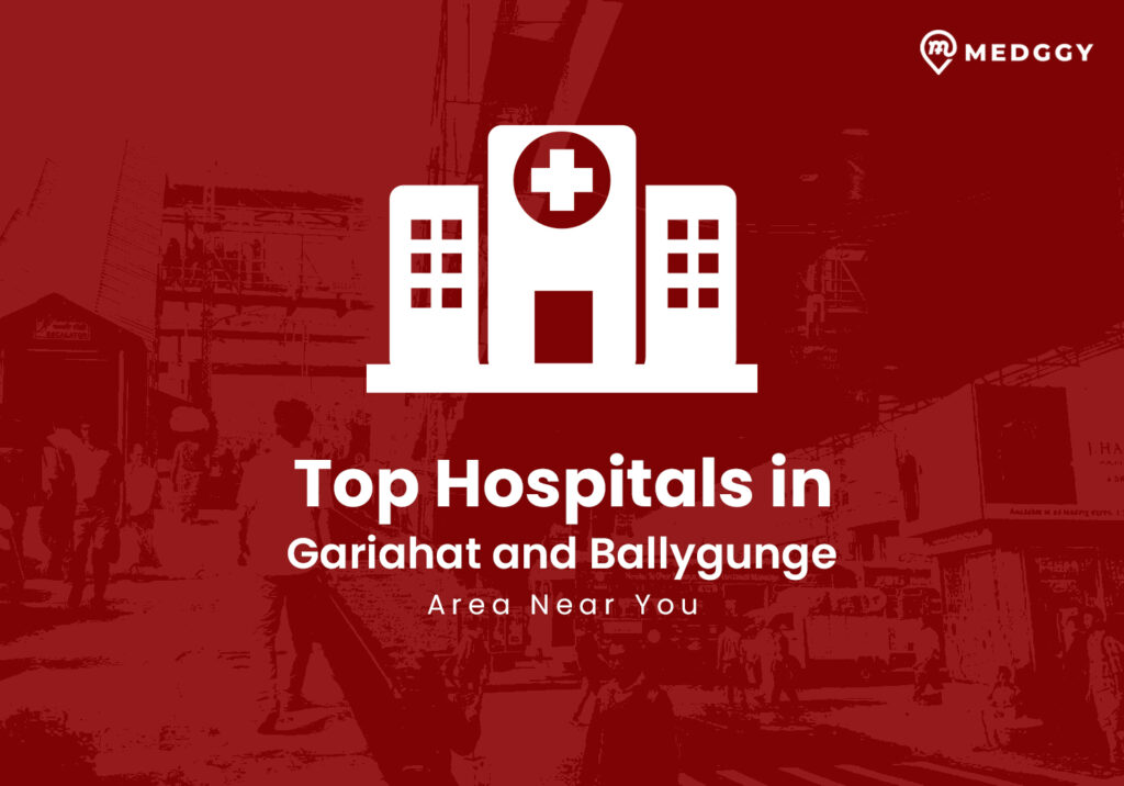 Top 10 Best Hospitals in Gariahat and Ballygunge Area for You